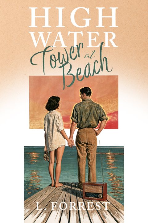 Cover of High Water at Tower Beach by L. Forrest: a couple on a dock at sunset with a vintage radio at their feet